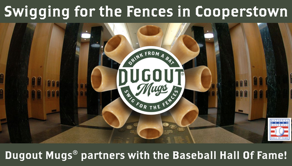 Dugout Mugs® Partners with the National Baseball Hall Of Fame!